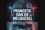 Affiche du pronostic Dan Ige vs Melquizael Costa