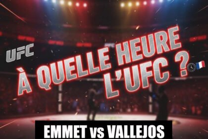 À quelle heure UFC Vegas 114 Emmett vs Vallejos
