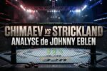 Chimaev vs Strickland l'analyse de Johnny Eblen